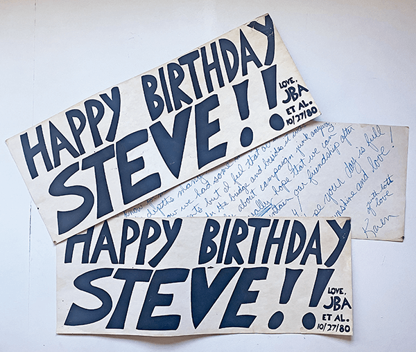 Cards: "Happy Birthday Steve!! Love, JBA Et Al. 10/27/80